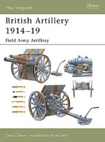 Osprey-Publishing British Artillery 1914-18 (1) Field Army Artillery
