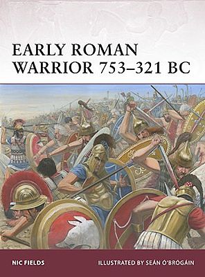 Osprey-Publishing Warrior Early Roman Warrior 753-321BC Military ...