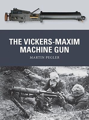 Osprey-Publishing Weapon The Vickers-Maxim Machine Gun Military History Book #wp25
