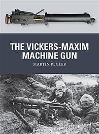 Osprey-Publishing The Vickers-Maxim Machine Gun Military History Book #wpn25