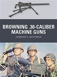 Osprey-Publishing Browning .30-Caliber Machine Guns Military History Book #wpn32