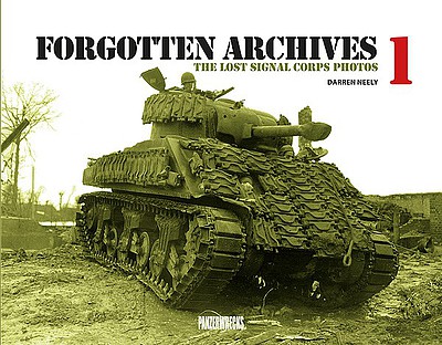 Panzerwrecks Forgotten Archives 1- The Lost Signal Corps Photos (Hardback)