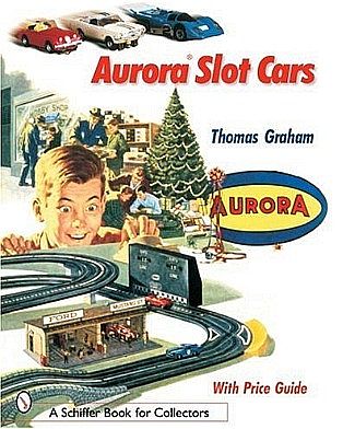 Schiffer Aurora Slot Cars - Book for Collectors