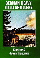 Schiffer German Heavy Field Artillery