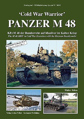 Tankograd Military Vehicle Special- Cold War Warrior Panzer M48 in Cold War Exercises with the German Bundeswehr