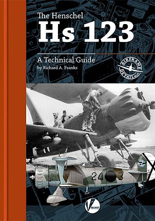 Valiant-Wings Airframe Detail 7- The Henschel Hs123  A Technical Guide