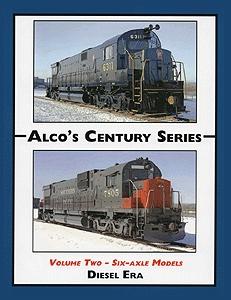 Withers Alcos Century Series (Vol. 2) Six-Axle Models Model Railroading Historical Book #57