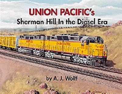 Withers Union Pacifics Sherman Hill in the Diesel Era Model Railroading Historical Book #75