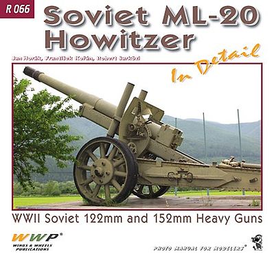 Wings-Wheels Soviet ML20 Howitzer in Detail Authentic Scale Vehicle Book #66